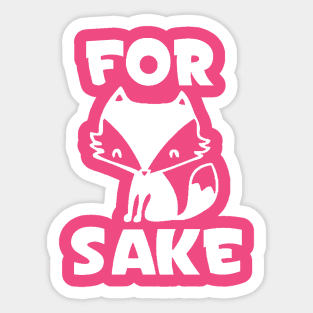 For Fox Sake Sticker